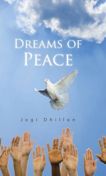 Cover for Jogi Dhillon · Dreams of Peace (Hardcover bog) (2014)