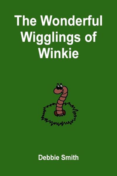 Cover for Debbie Smith · The Wonderful Wigglings of Winkie (Paperback Book) (2013)