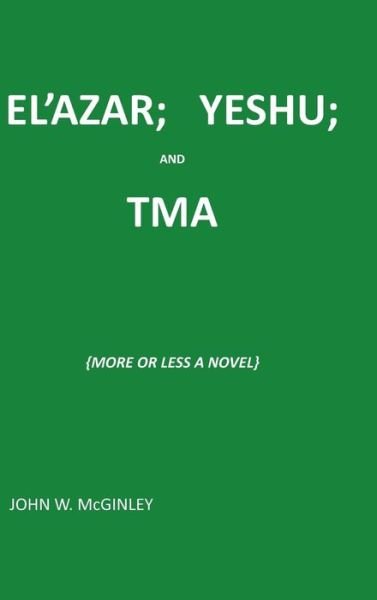 Cover for John Mcginley · El'azar; Yeshu; And Tma (Hardcover bog) (2016)