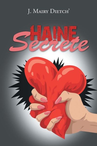 Cover for J Mairy Dietch\' · Haine Secrete (Paperback Book) (2015)