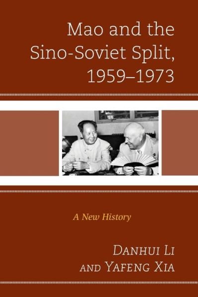 Cover for Danhui Li · Mao and the Sino-Soviet Split, 1959–1973: A New History - The Harvard Cold War Studies Book Series (Paperback Book) (2020)