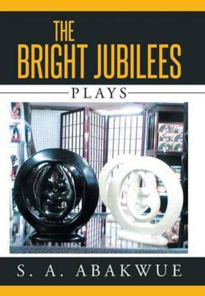 Cover for S a Abakwue · The Bright Jubilees: Plays (Gebundenes Buch) (2015)