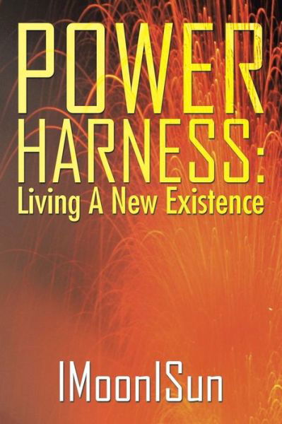 Cover for Imoonisun · Power Harness: Living a New Existence (Paperback Book) (2015)