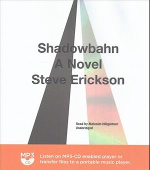 Cover for Steve Erickson · Shadowbahn (CD) (2017)