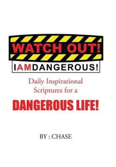 Cover for Chase · Watch Out! I AM Dangerous! (Gebundenes Buch) (2016)