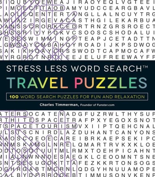 Cover for Charles Timmerman · Stress Less Word Search - Travel Puzzles: 100 Word Search Puzzles for Fun and Relaxation (Paperback Book) (2017)