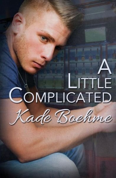 Cover for Kade Boehme · A Little Complicated (Paperback Book) (2015)