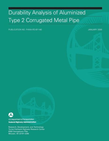 Cover for U S Department of Transportation · Durability Analysis of Aluminized Type 2 Corrugated Metal Pipe (Pocketbok) (2015)