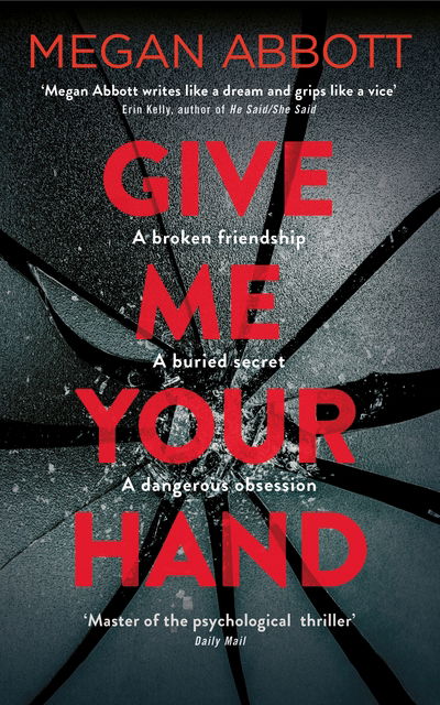 Cover for Megan Abbott · Give Me Your Hand (Hardcover Book) (2018)