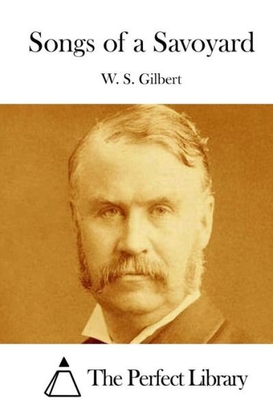 Cover for W S Gilbert · Songs of a Savoyard (Paperback Book) (2015)