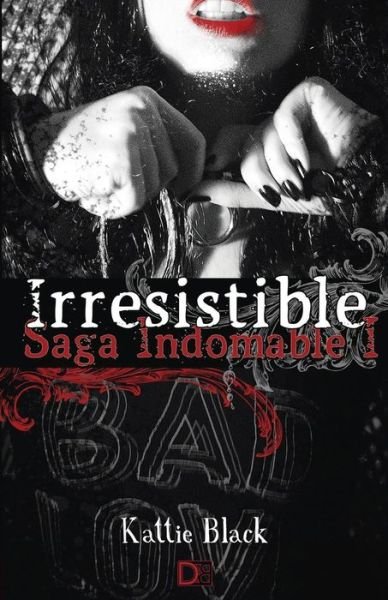 Cover for Kattie Black · Irresistible: Saga Indomable I (Pocketbok) (2015)