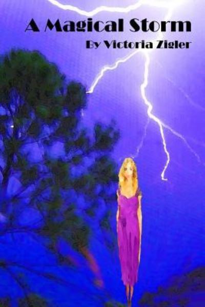 A Magical Storm - Victoria Zigler - Books - Createspace Independent Publishing Platf - 9781512358681 - April 7, 2013