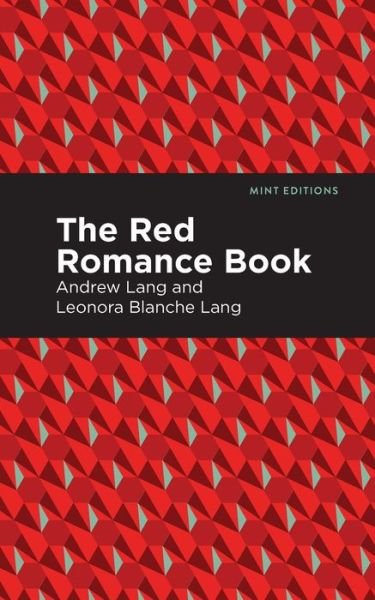 Cover for Andrew Lang · The Red Romance Book - Mint Editions (Taschenbuch) (2021)