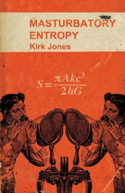 Cover for Kirk Jones · Masturbatory Entropy (Pocketbok) (2016)
