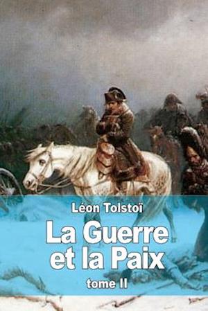 Cover for Leon Tolstoi · La Guerre et La Paix: Tome II (Pocketbok) (2015)