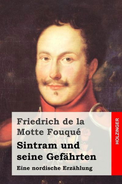 Cover for Friedrich De La Motte Fouque · Sintram Und Seine Gefahrten: Eine Nordische Erzahlung (Paperback Book) (2015)
