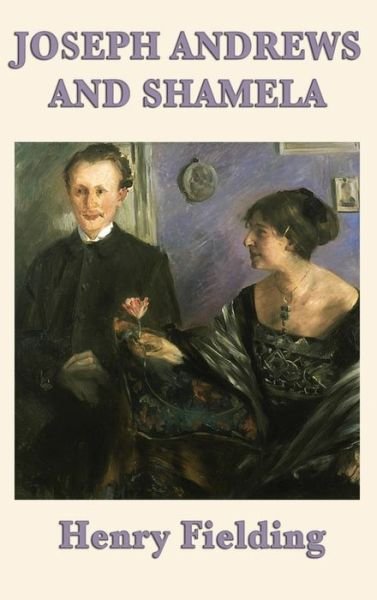 Cover for Henry Fielding · Joseph Andrews and Shamela (Innbunden bok) (2018)