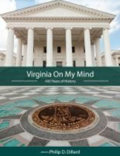 Cover for Philip D. Dillard · Virginia On My Mind: 400 Years of History (Paperback Book) (2019)