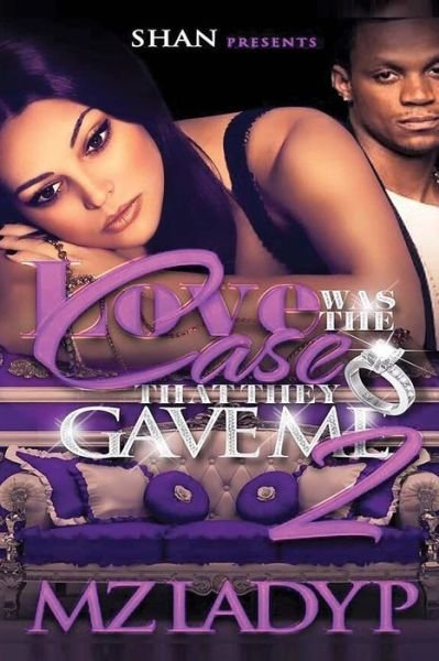 Cover for Mz Lady P · Love Was the Case That They Gave Me 2 (Pocketbok) (2015)