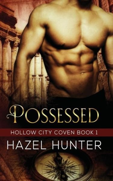 Hazel Hunter · Possessed (Book One of the Hollow City Coven Series): a Witch and Warlock Romance Novel (Paperback Book) (2015)