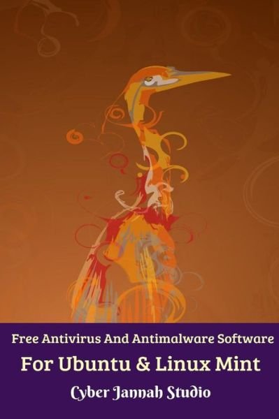 Cover for Cyber Jannah Studio · Free Antivirus And Antimalware Software For Ubuntu And Linux Mint (Taschenbuch) (2024)