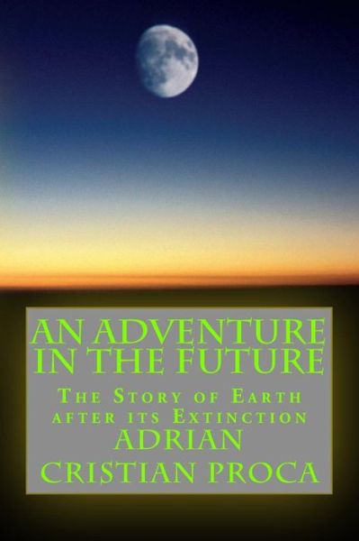 Adrian Cristian Proca · An Adventure in The Future (Taschenbuch) (2015)