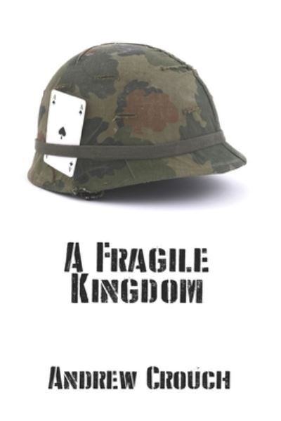 Andrew Crouch · A Fragile Kingdom (Paperback Book) (2017)