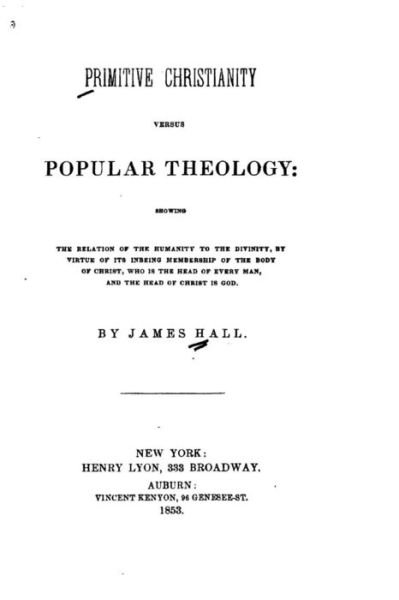 Cover for Professor James Hall · Primitive Christianity Versus Popular Theology (Pocketbok) (2015)