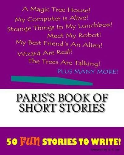 K P Lee · Paris's Book Of Short Stories (Paperback Bog) (2015)