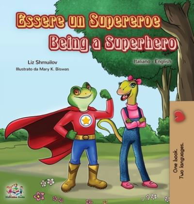 Cover for Liz Shmuilov · Essere un Supereroe Being a Superhero : Italian English Bilingual Book (Hardcover Book) (2019)