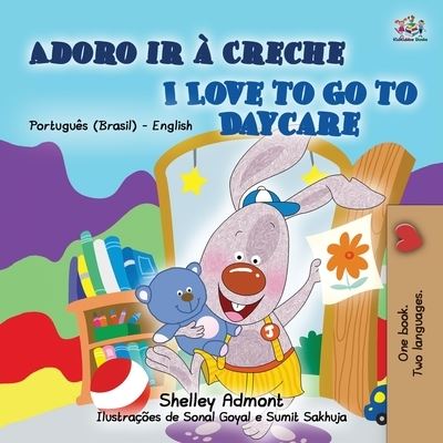 Cover for Shelley Admont · I Love to Go to Daycare (Portuguese English Bilingual Book for Kids - Brazilian) (Paperback Book) (2021)