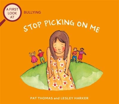 Cover for Pat Thomas · A First Look At: Bullying: Stop Picking On Me - A First Look At (Paperback Bog) (2022)