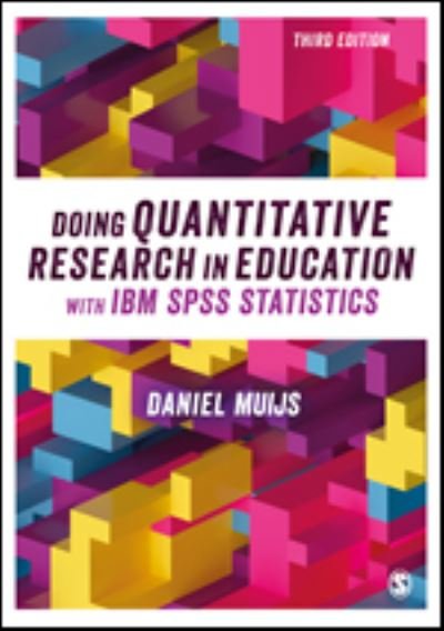 Cover for Muijs, Daniel (Queen's University Belfast, UK) · Doing Quantitative Research in Education with IBM SPSS Statistics (Paperback Book) [3 Revised edition] (2022)