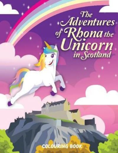 Veropa Press · The Adventures of Rhona The Unicorn in Scotland: Colouring Book - Scotland Adventures (Paperback Book) [Scotland Adventures edition] (2019)