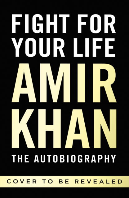 Cover for Amir Khan · Fight For Your Life (Hardcover Book) (2023)