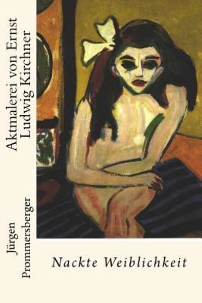 Cover for Jurgen Prommersberger · Aktmalerei von Ernst Ludwig Kirchner (Taschenbuch) (2016)