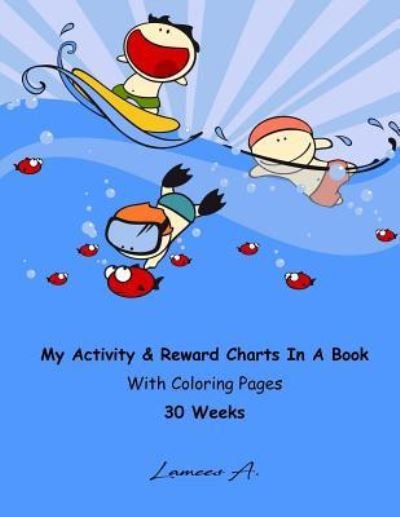 Cover for Lamees A · My Activity &amp; Reward Charts In A Book With Coloring Pages (30 Weeks) (Paperback Bog) (2016)