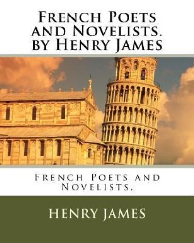Cover for Henry James · French Poets and Novelists. by Henry James (Paperback Bog) (2016)
