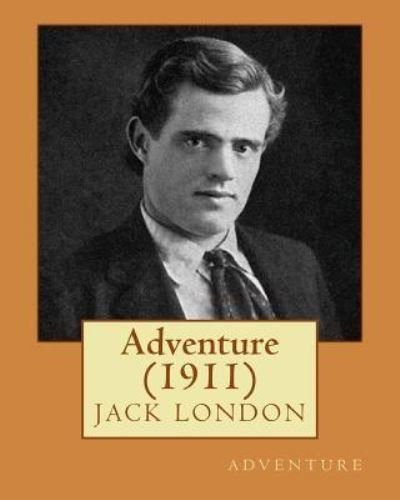 Cover for Jack London · Adventure (1911) by Jack London (Paperback Book) (2016)