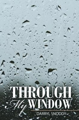 Cover for Darryl Snoddy · Through My Window (Paperback Book) (2017)