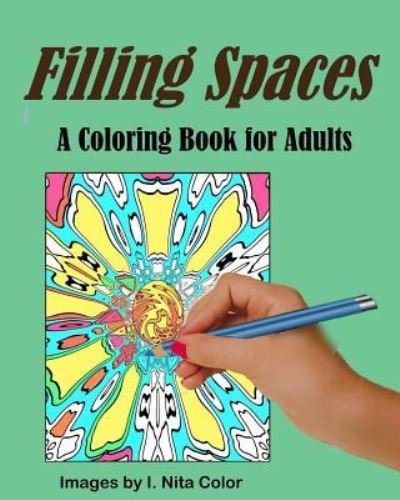 Cover for I Nita Color · Filling Spaces (Paperback Book) (2016)