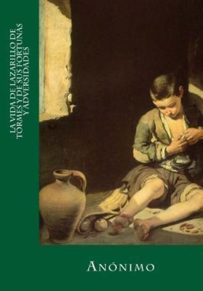 Cover for Anonimo · La vida de Lazarillo de Tormes y de sus fortunas y adversidades (Pocketbok) [Spanish edition] (2016)