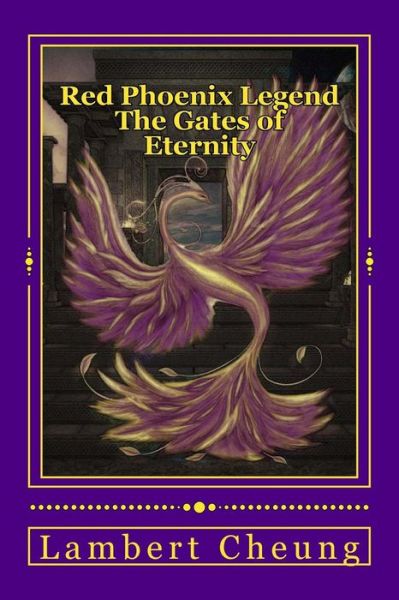 Cover for Lambert Cheung · Red Phoenix Legend - The Gates of Eternity (Paperback Book) (2016)