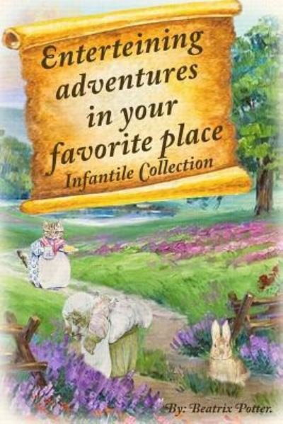 Cover for Beatrix Potter · Enterteining Adventures in Your Favorite Place (Paperback Bog) (2016)
