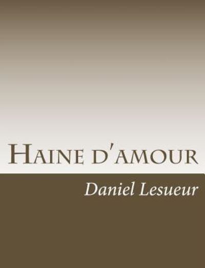 Cover for Daniel Lesueur · Haine d'Amour (Paperback Book) (2016)