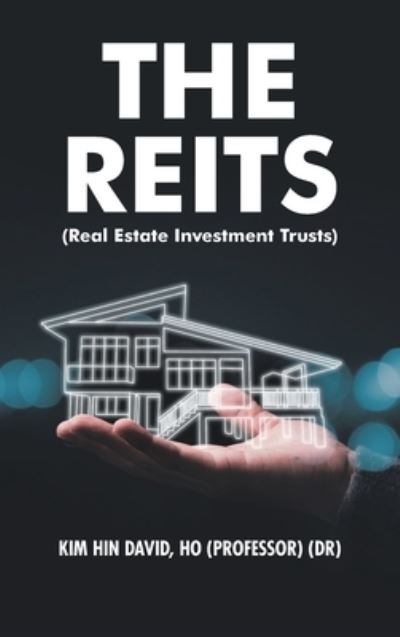 Reits (Real Estate Investment Trusts) - Kim Hin David Ho - Other - Partridge Publishing - 9781543767681 - November 26, 2021