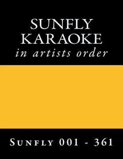 Cover for Sunfly Karaoke 001 - 361 · Sunfly Karaoke Discs SF 001 - SF 361 (Paperback Book) (2017)