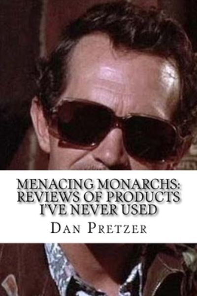 Cover for Dan Pretzer · Menacing Monarchs (Paperback Book) (2017)