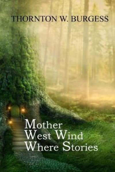 Cover for Thornton W Burgess · Mother West Wind Where Stories (Paperback Book) (2017)