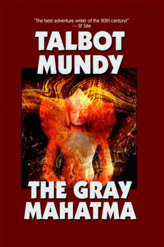 Talbot Mundy · The Gray Mahatma (Hardcover Book) (2024)